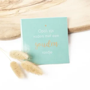 Tegeltje – Opa’s zijn vaders met een gouden randje
