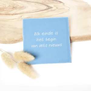 Tegeltje – Elk einde is het begin van iets nieuws